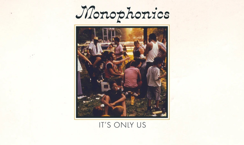 Monophonics: It's Only Us