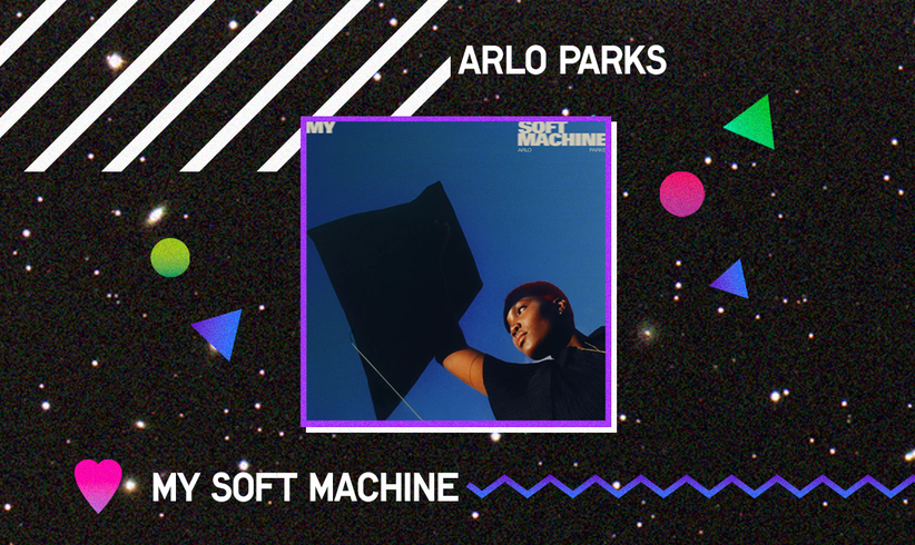 Arlo Parks - My Soft Machine