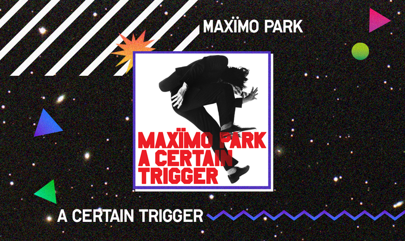 Maxïmo Park - A Certain Trigger