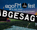 Abgesagt: Das egoFM fest in Stuttgart 2025