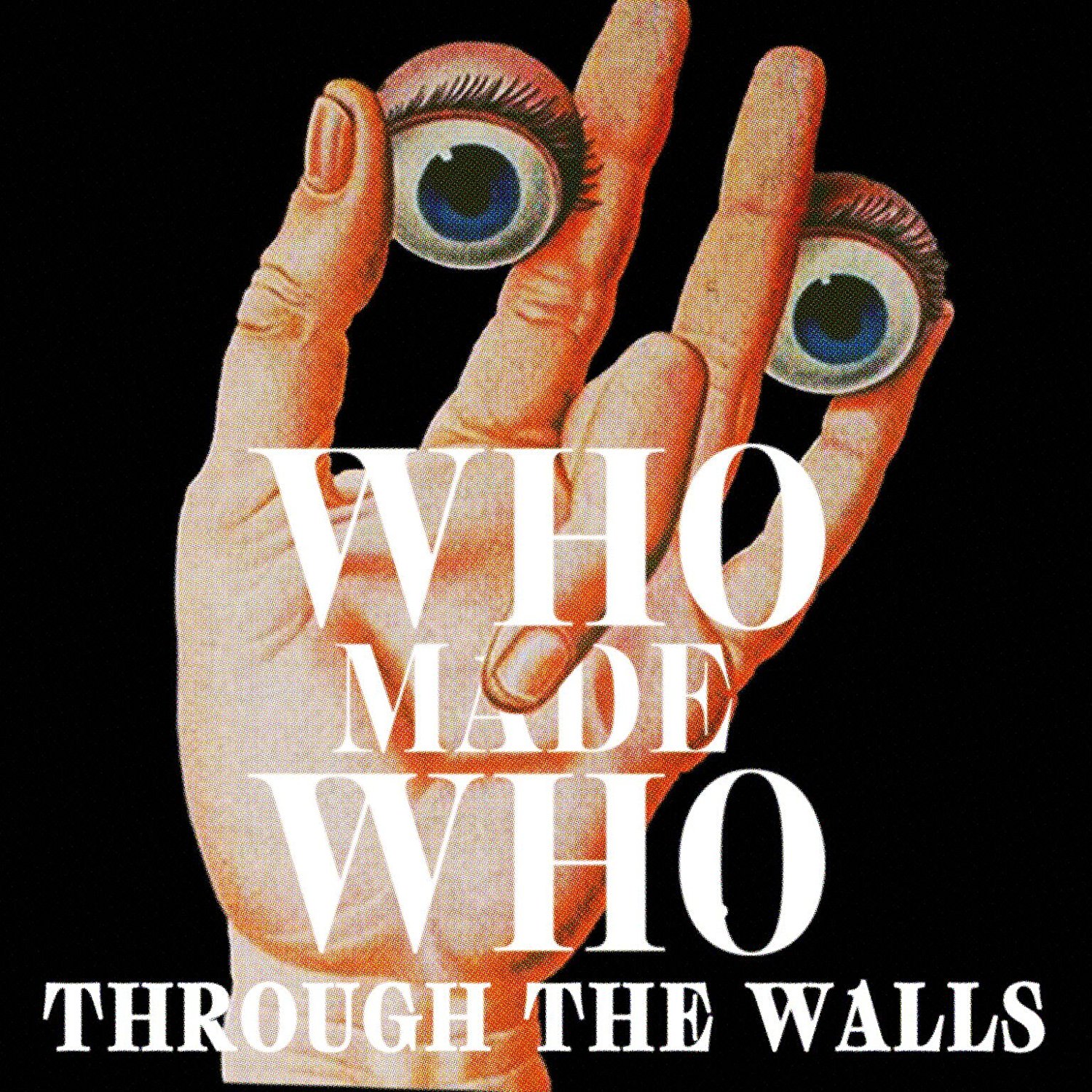 whomadewho throughthewalls cover